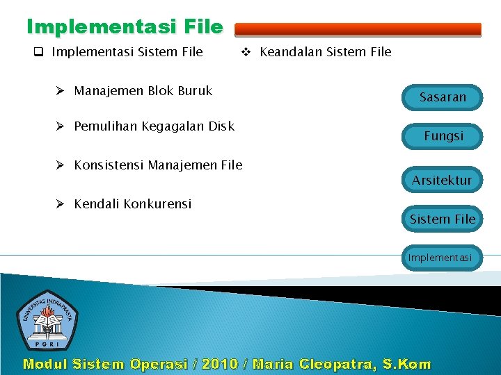 Implementasi File q Implementasi Sistem File v Keandalan Sistem File Ø Manajemen Blok Buruk