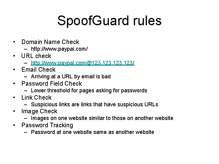 Spoof. Guard rules • Domain Name Check – http: //www. paypai. com/ • URL