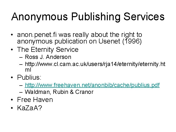 Anonymous Publishing Services • anon. penet. fi was really about the right to anonymous