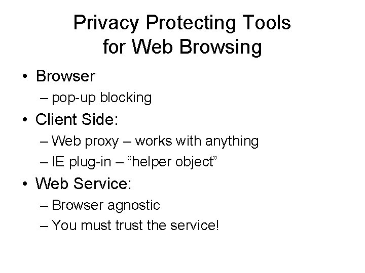 Privacy Protecting Tools for Web Browsing • Browser – pop-up blocking • Client Side: