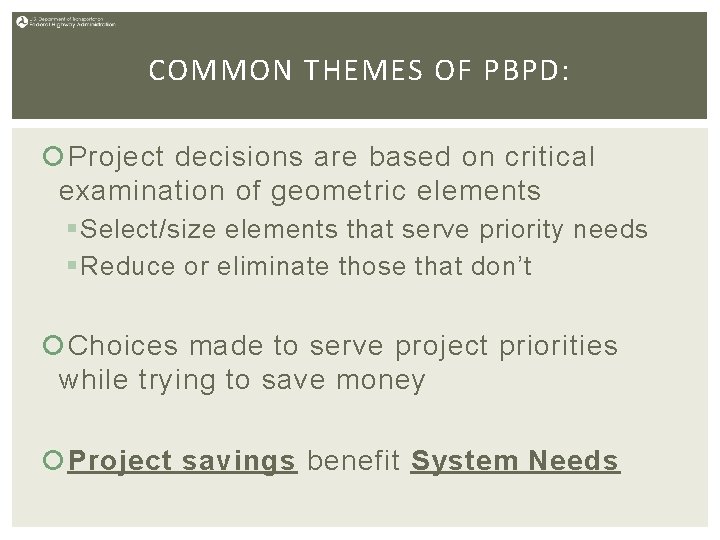 COMMON THEMES OF PBPD: Project decisions are based on critical examination of geometric elements