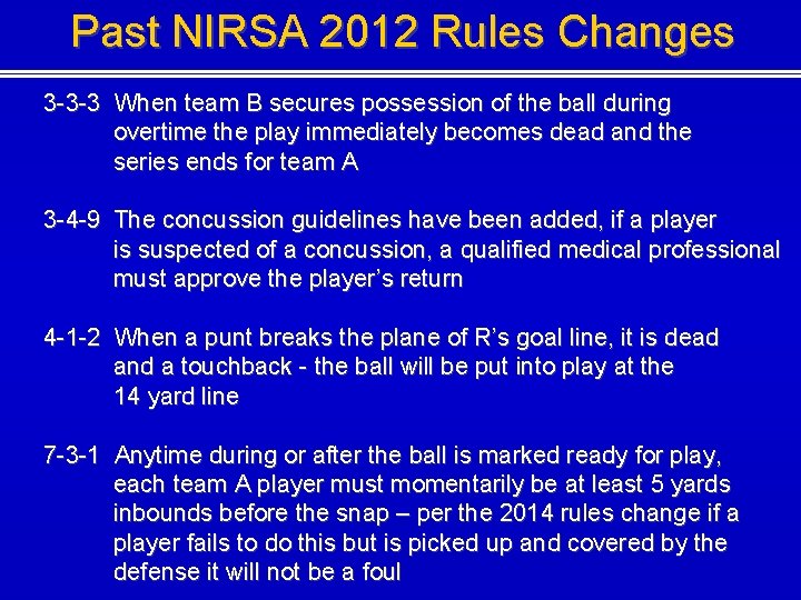 Past NIRSA 2012 Rules Changes 3 -3 -3 When team B secures possession of
