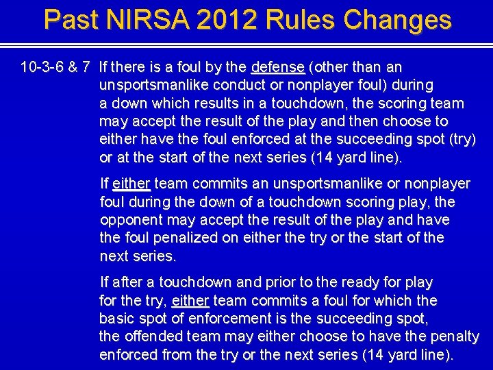 Past NIRSA 2012 Rules Changes 10 -3 -6 & 7 If there is a
