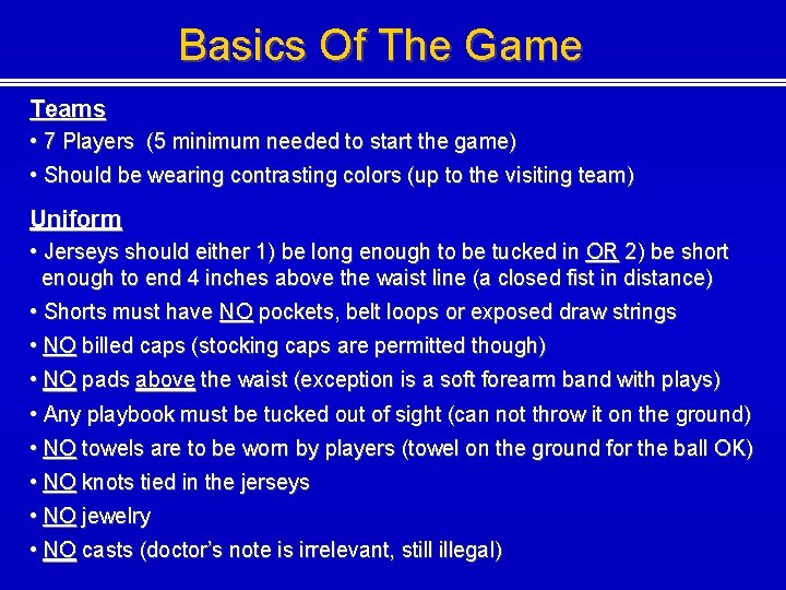 Basics Of The Game Teams • 7 Players (5 minimum needed to start the