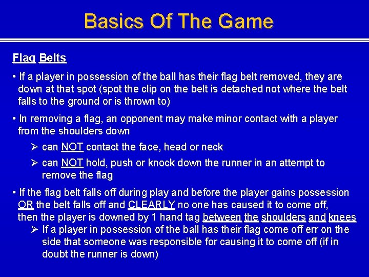 Basics Of The Game Flag Belts • If a player in possession of the