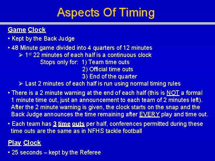 Aspects Of Timing Game Clock • Kept by the Back Judge • 48 Minute