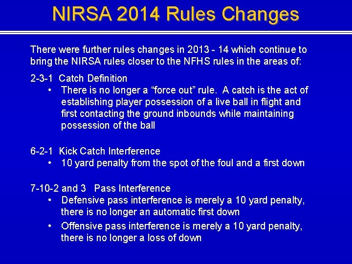 NIRSA 2014 Rules Changes There were further rules changes in 2013 - 14 which