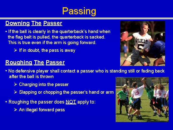 Passing Downing The Passer • If the ball is clearly in the quarterback’s hand