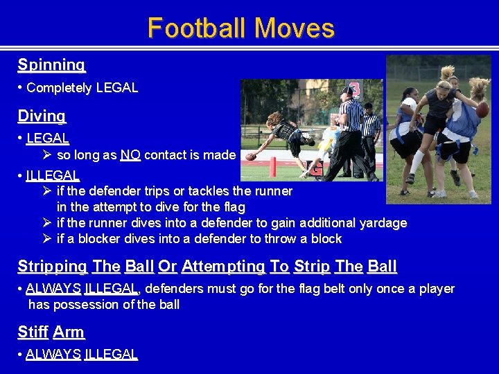 Football Moves Spinning • Completely LEGAL Diving • LEGAL Ø so long as NO