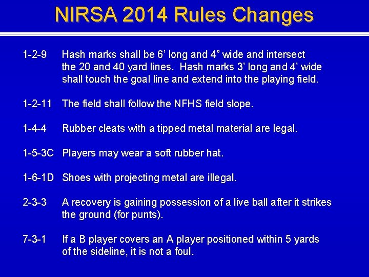 NIRSA 2014 Rules Changes 1 -2 -9 Hash marks shall be 6’ long and