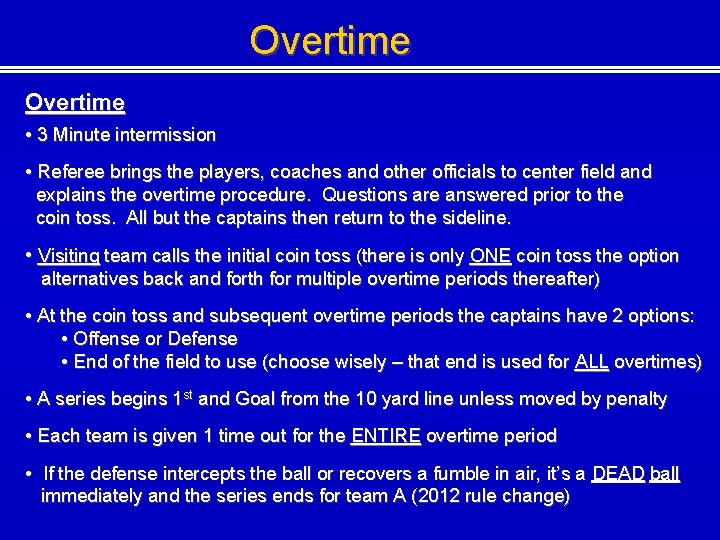 Overtime • 3 Minute intermission • Referee brings the players, coaches and other officials