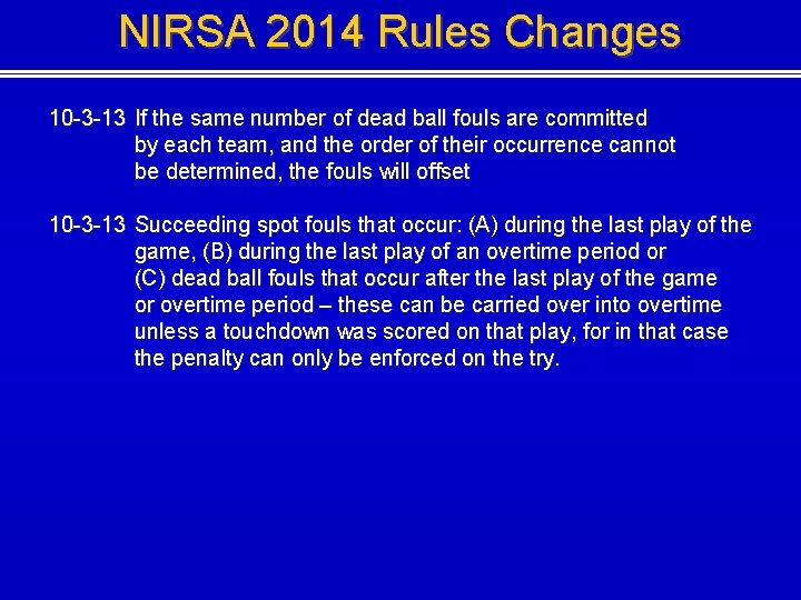 NIRSA 2014 Rules Changes 10 -3 -13 If the same number of dead ball