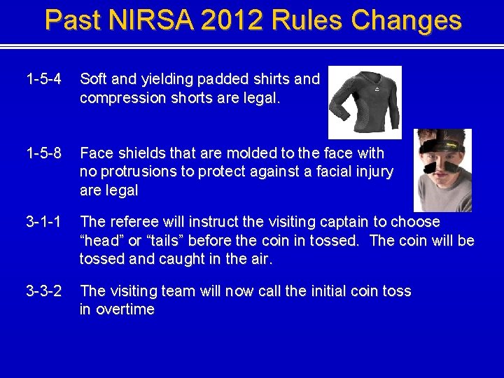 Past NIRSA 2012 Rules Changes 1 -5 -4 Soft and yielding padded shirts and