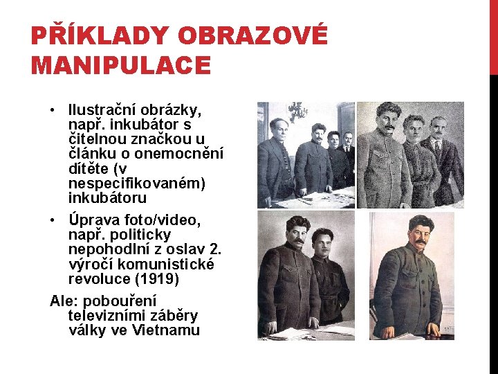 PŘÍKLADY OBRAZOVÉ MANIPULACE • Ilustrační obrázky, např. inkubátor s čitelnou značkou u článku o