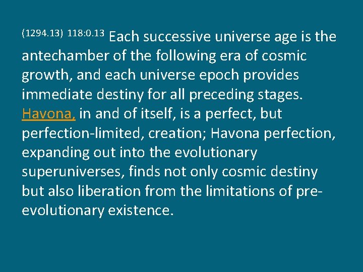 Each successive universe age is the antechamber of the following era of cosmic growth,