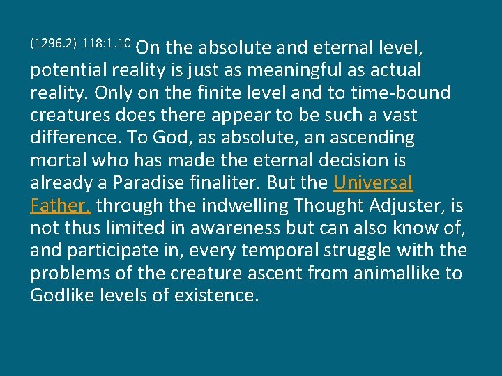 On the absolute and eternal level, potential reality is just as meaningful as actual