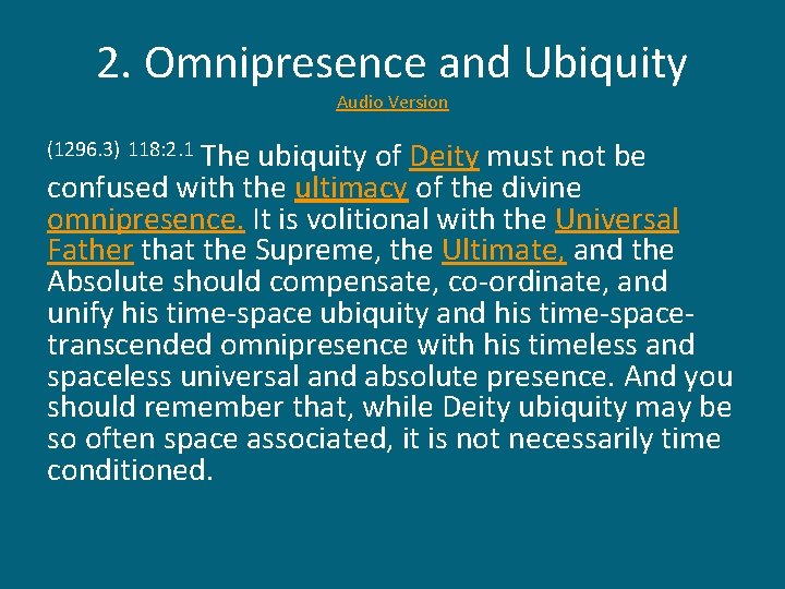 2. Omnipresence and Ubiquity Audio Version The ubiquity of Deity must not be confused