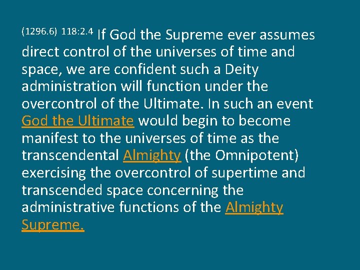 If God the Supreme ever assumes direct control of the universes of time and