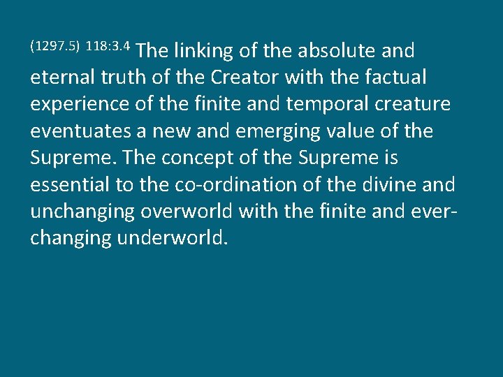 The linking of the absolute and eternal truth of the Creator with the factual
