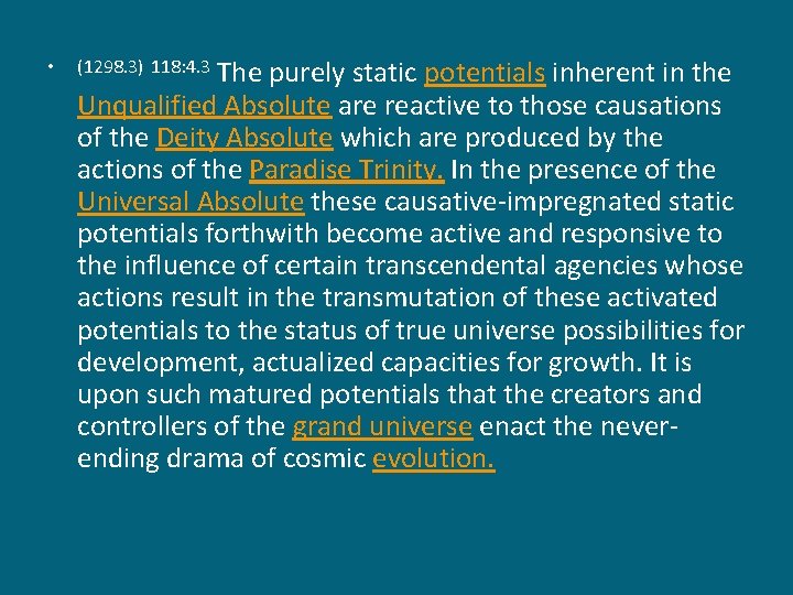  • The purely static potentials inherent in the Unqualified Absolute are reactive to