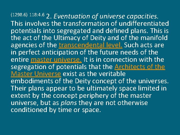 2. Eventuation of universe capacities. This involves the transformation of undifferentiated potentials into segregated