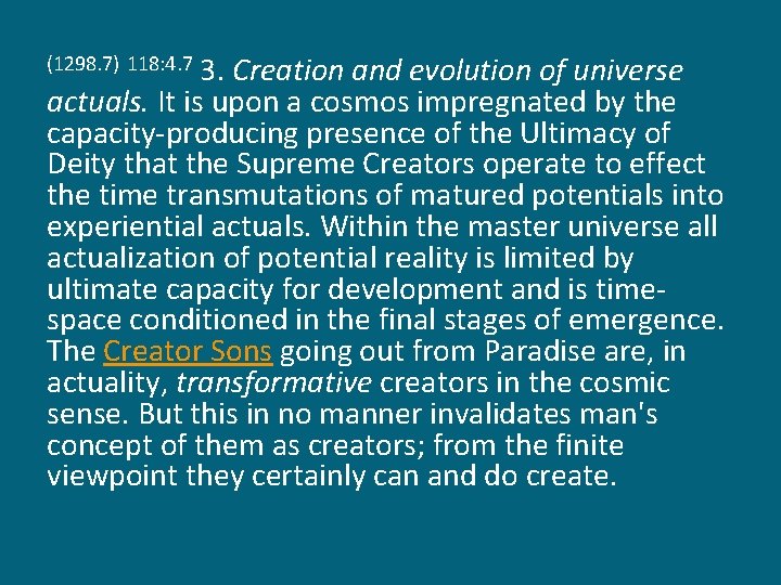 3. Creation and evolution of universe actuals. It is upon a cosmos impregnated by