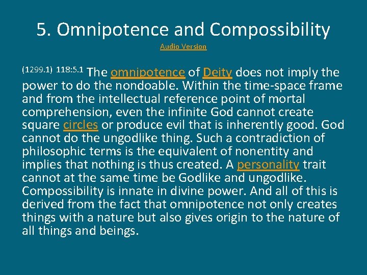 5. Omnipotence and Compossibility Audio Version The omnipotence of Deity does not imply the