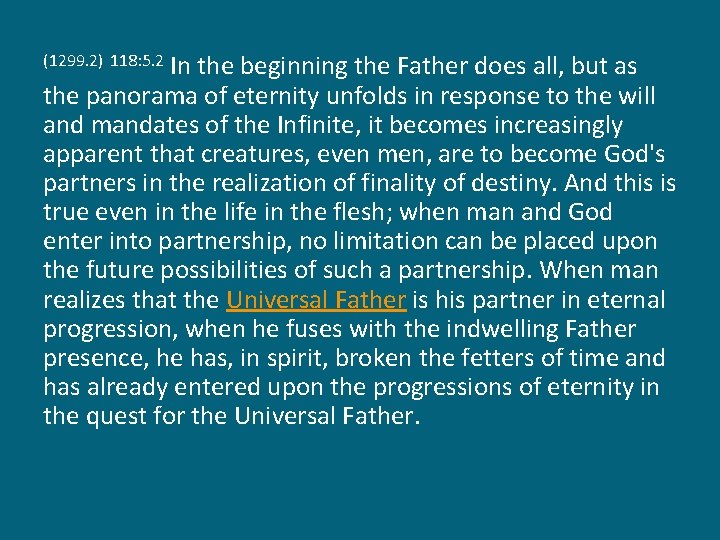 In the beginning the Father does all, but as the panorama of eternity unfolds