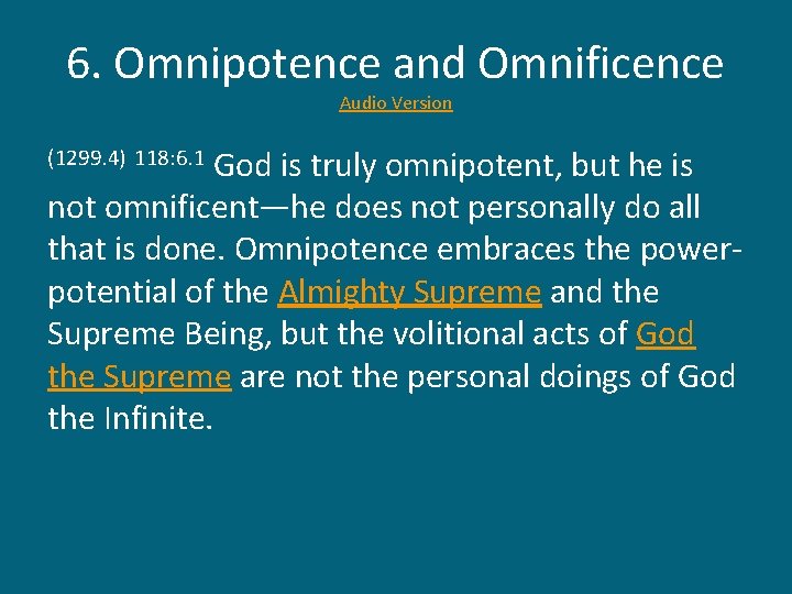 6. Omnipotence and Omnificence Audio Version God is truly omnipotent, but he is not