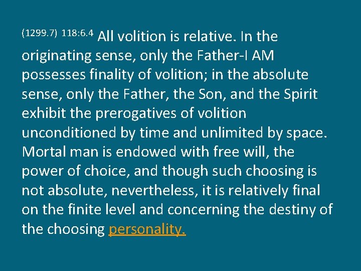 All volition is relative. In the originating sense, only the Father-I AM possesses finality