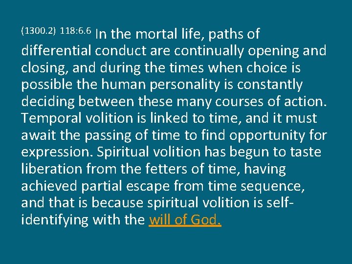 In the mortal life, paths of differential conduct are continually opening and closing, and
