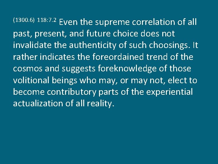 Even the supreme correlation of all past, present, and future choice does not invalidate
