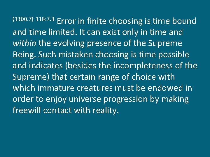 Error in finite choosing is time bound and time limited. It can exist only