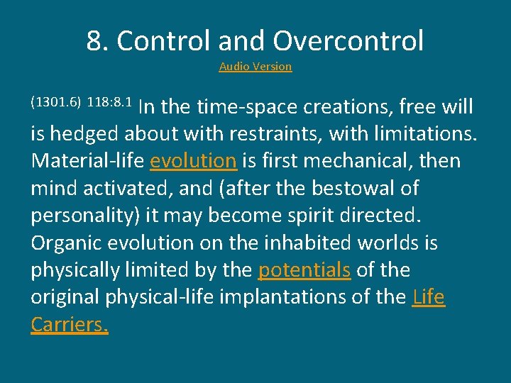 8. Control and Overcontrol Audio Version In the time-space creations, free will is hedged