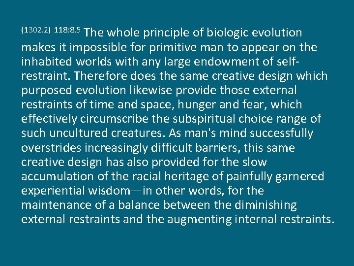 The whole principle of biologic evolution makes it impossible for primitive man to appear