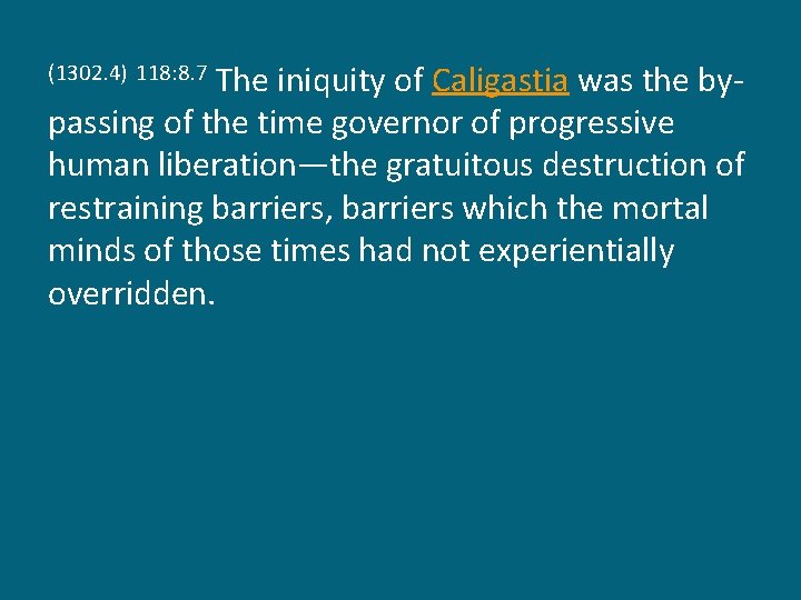 The iniquity of Caligastia was the bypassing of the time governor of progressive human