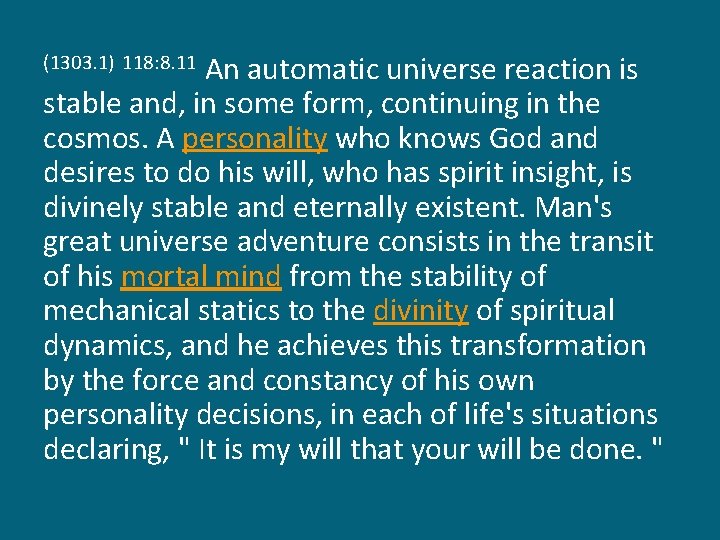 An automatic universe reaction is stable and, in some form, continuing in the cosmos.