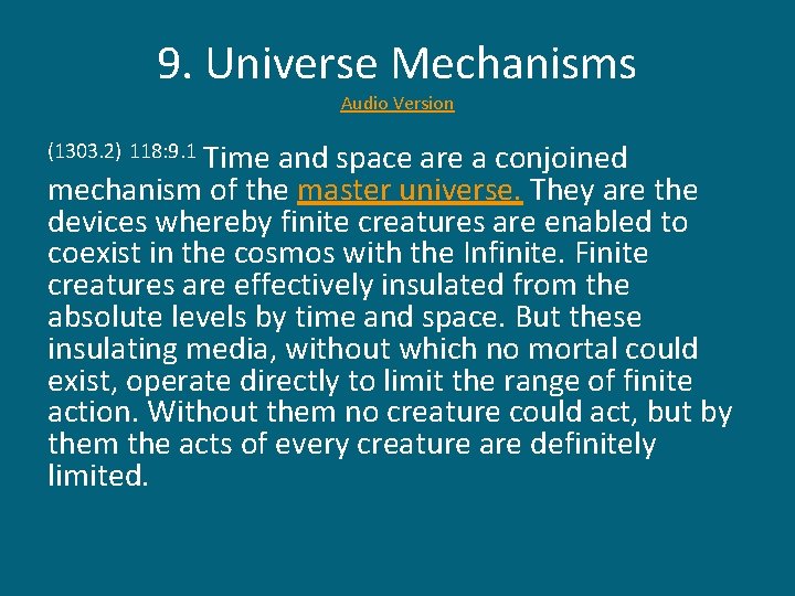 9. Universe Mechanisms Audio Version Time and space are a conjoined mechanism of the