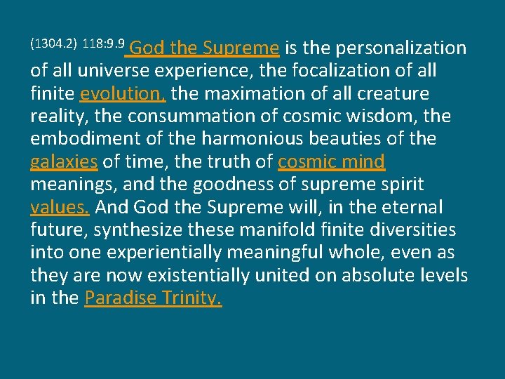 God the Supreme is the personalization of all universe experience, the focalization of all