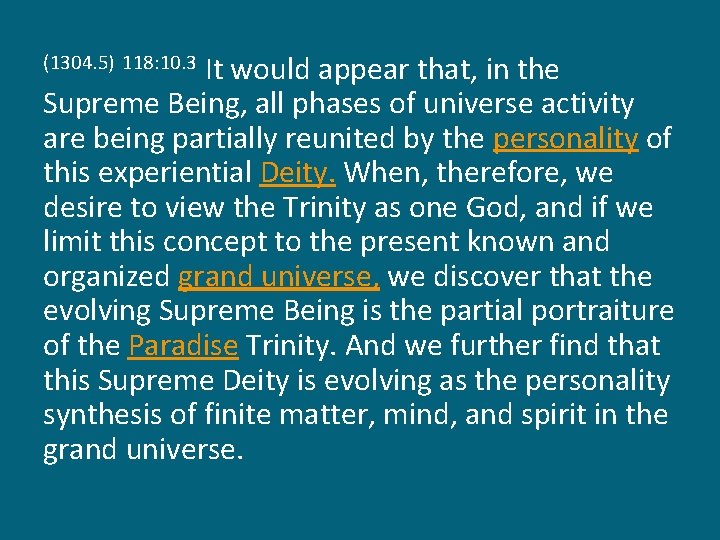 It would appear that, in the Supreme Being, all phases of universe activity are