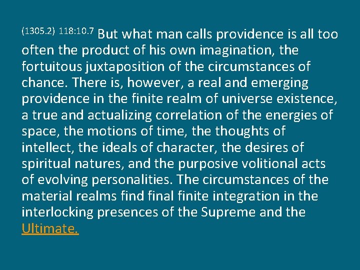But what man calls providence is all too often the product of his own