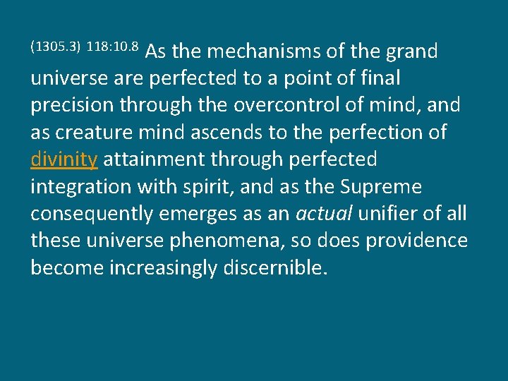 As the mechanisms of the grand universe are perfected to a point of final
