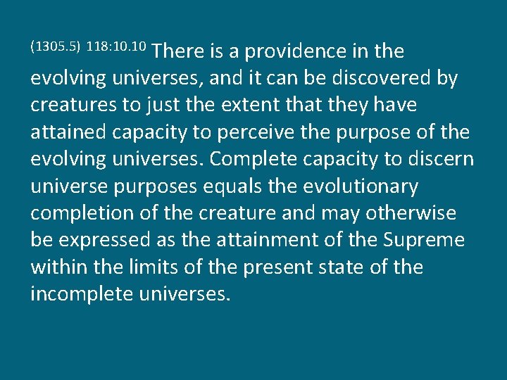 There is a providence in the evolving universes, and it can be discovered by