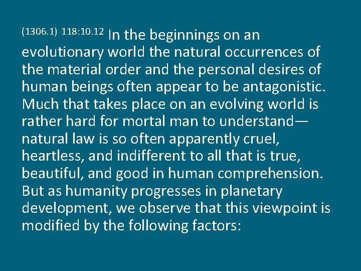 In the beginnings on an evolutionary world the natural occurrences of the material order