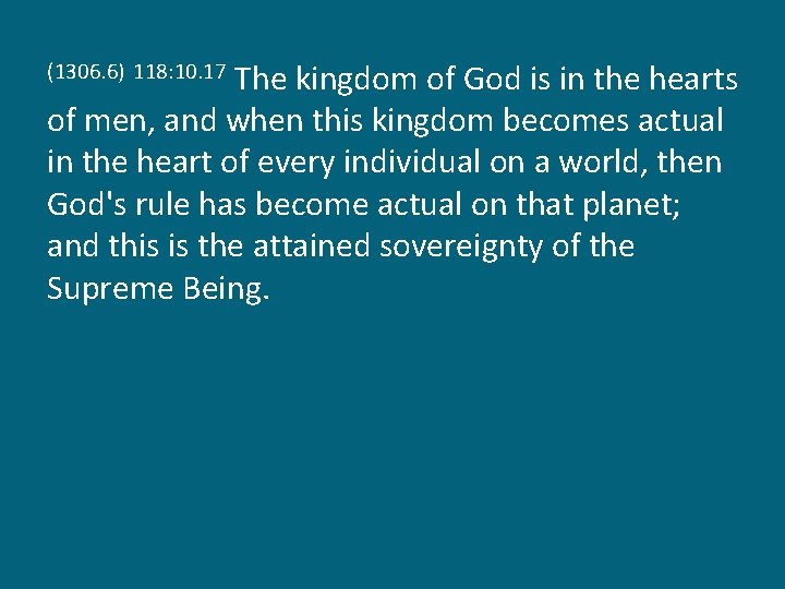 The kingdom of God is in the hearts of men, and when this kingdom