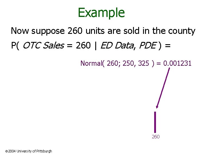 Example Now suppose 260 units are sold in the county P( OTC Sales =