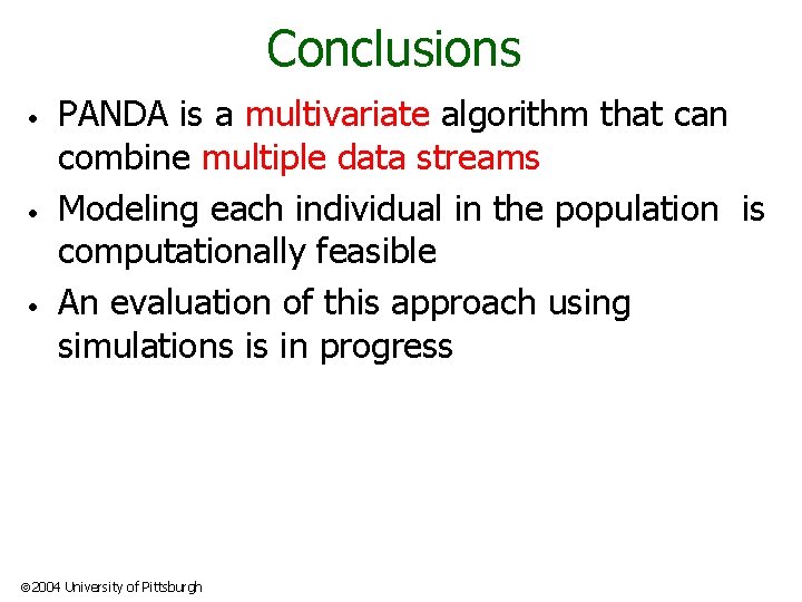 Conclusions • • • PANDA is a multivariate algorithm that can combine multiple data