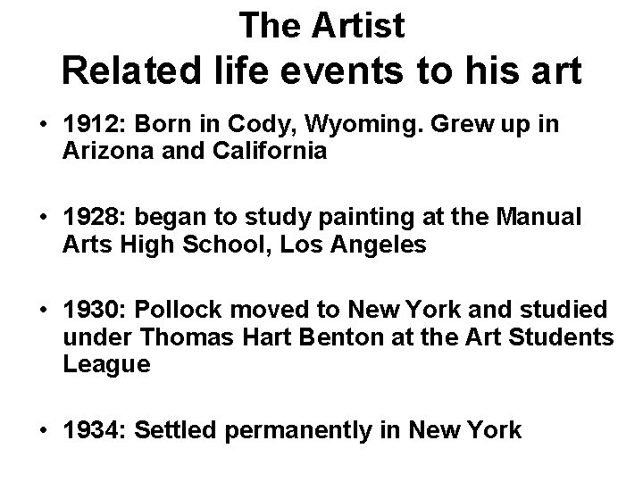 The Artist Related life events to his art • 1912: Born in Cody, Wyoming.