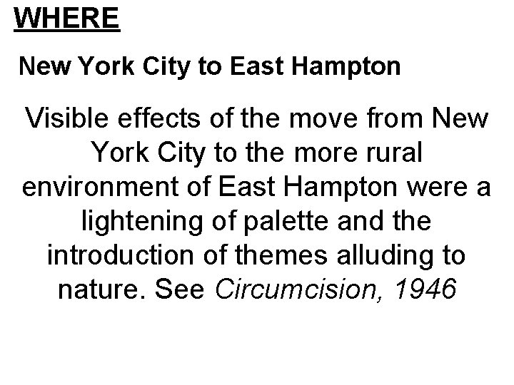 WHERE New York City to East Hampton Visible effects of the move from New