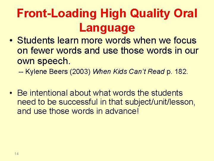 Front-Loading High Quality Oral Language • Students learn more words when we focus on
